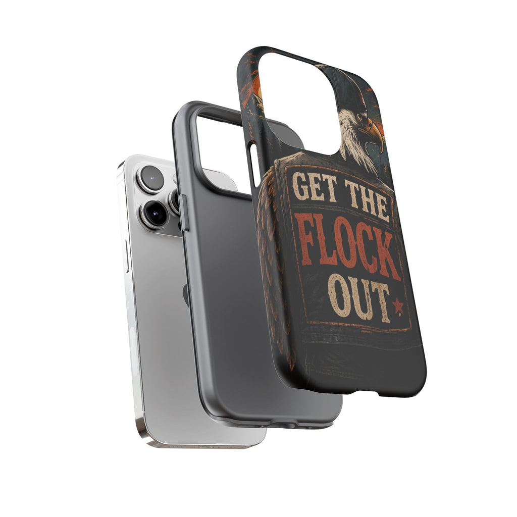 Phone Case — 'Get the Flock Out' Eagle Design Rugged Protective Cover