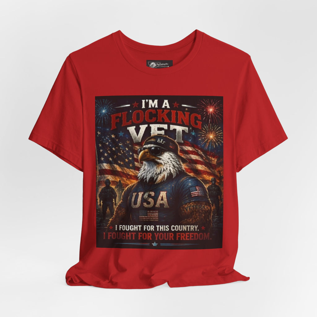 I'm a flocking Veteran Eagle USA T-Shirt — "I'm a Flocking Vet" Patriotic Military Tee