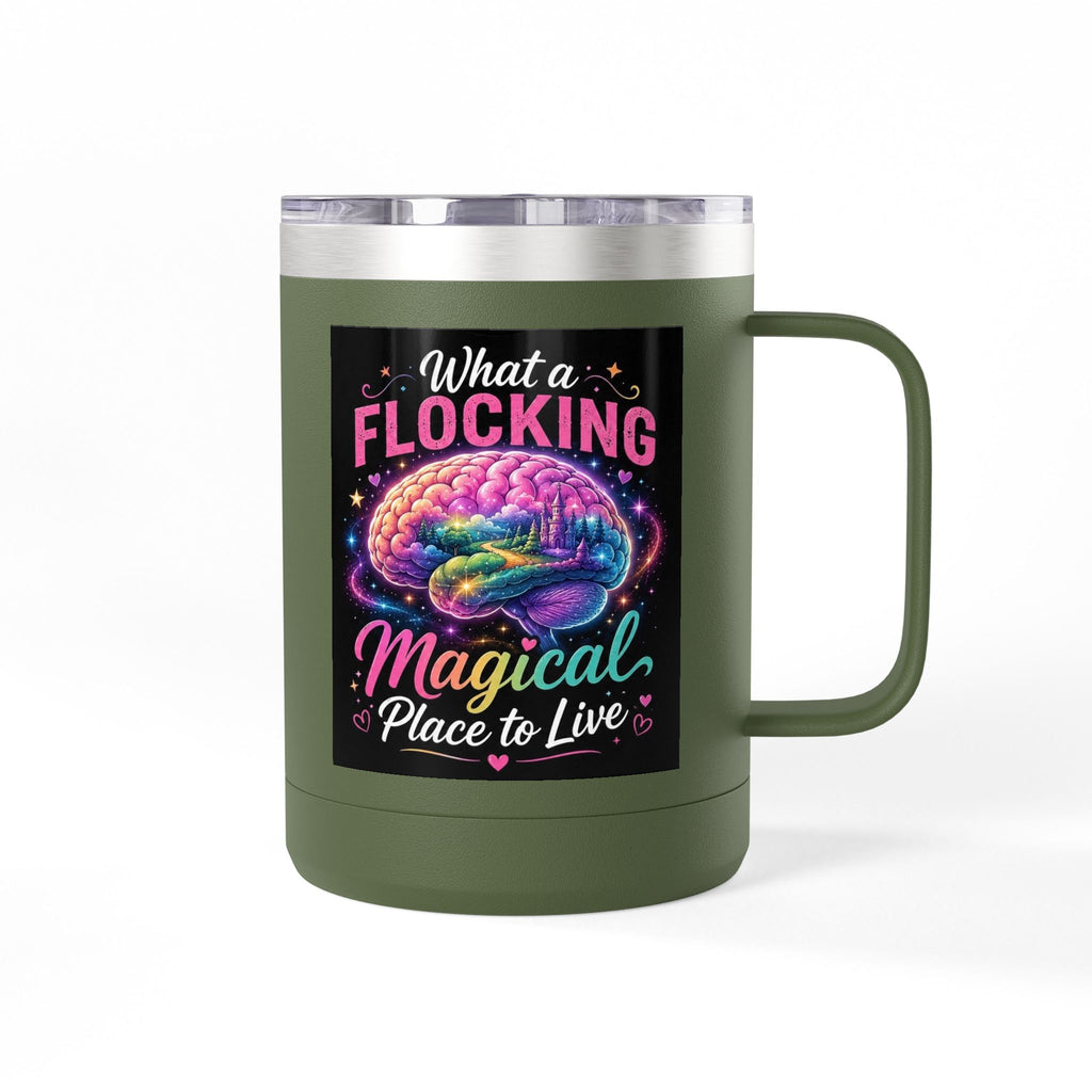 15oz Mug Tumbler — "What a Flocking Magical Place to Live" Colorful Brain Coffee Cup