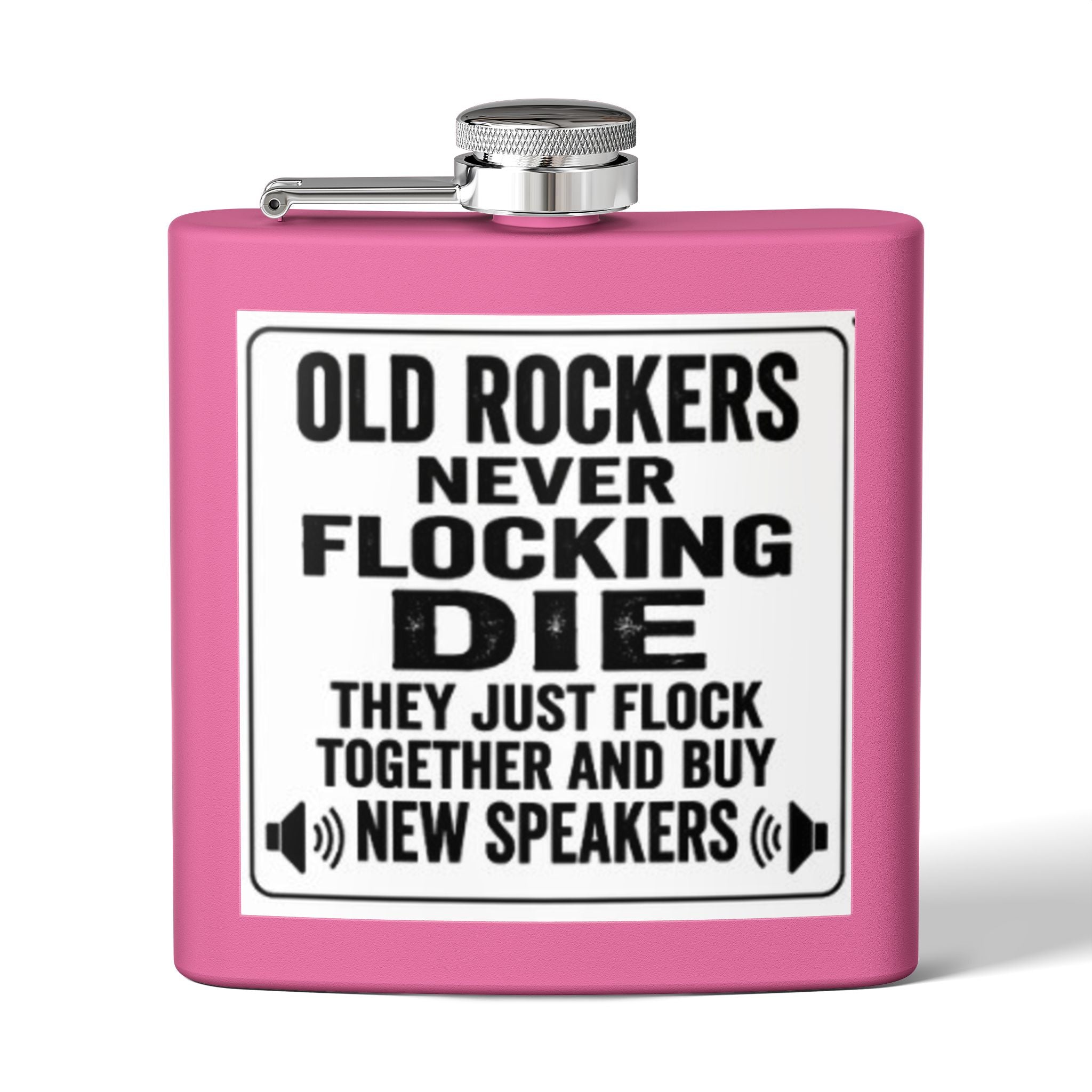 Flask — "Old Rockers Never Flocking Die" 6oz Stainless Steel Hip Flask