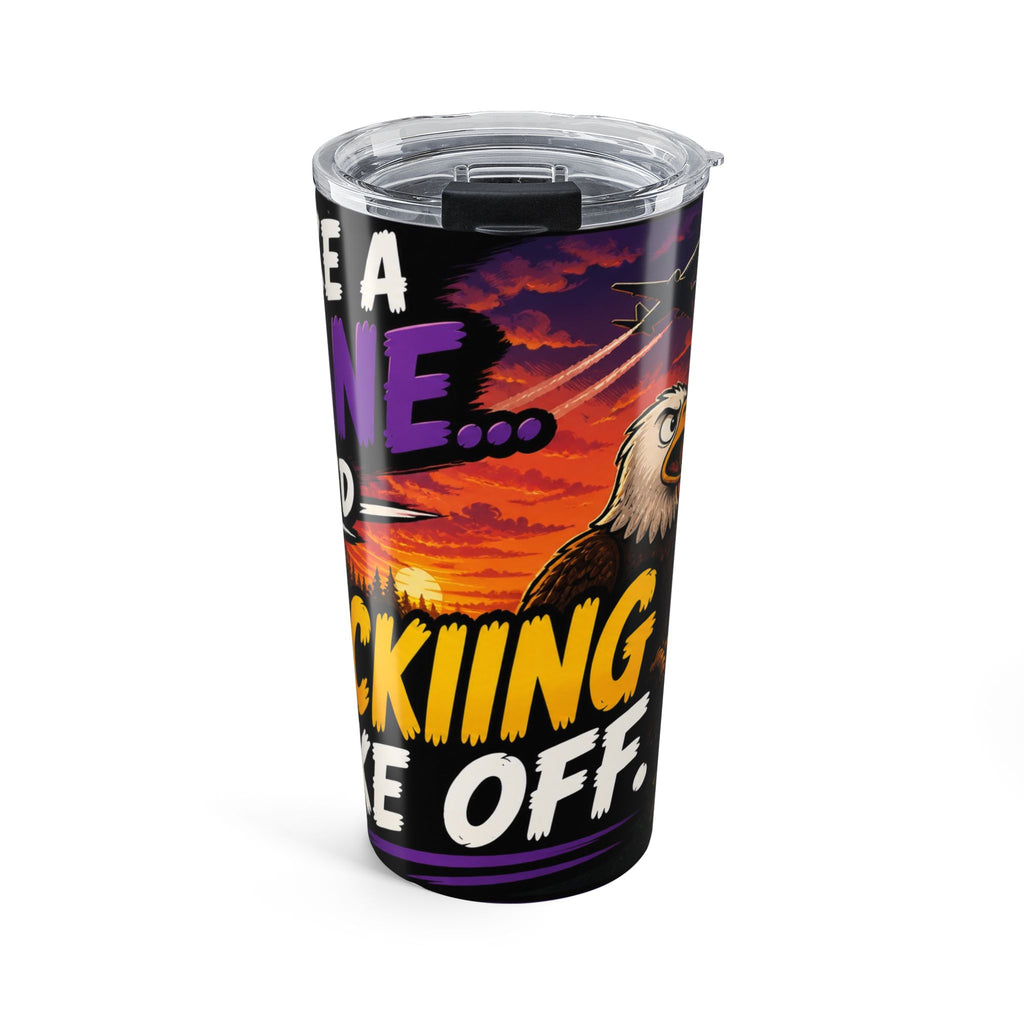 20oz Tumbler — 'Be a P***y, F***ing Take Off' Eagle Sunset Travel Mug