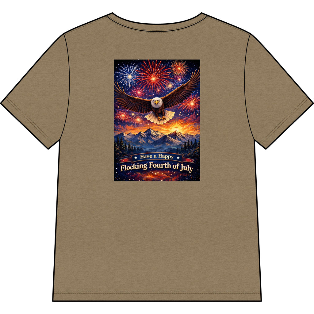 "Have a Happy Flocking Fourth of July" wearing this Patriotic Women's T-Shirt with both our National bird and celebration