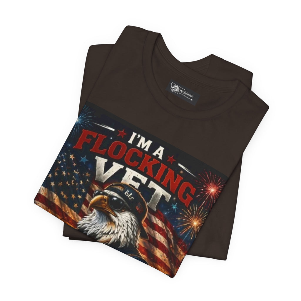 I'm a flocking Veteran Eagle USA T-Shirt — "I'm a Flocking Vet" Patriotic Military Tee