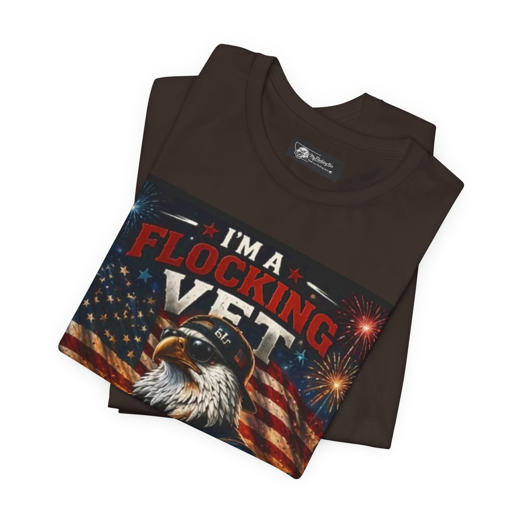 I'm a flocking Veteran Eagle USA T-Shirt — "I'm a Flocking Vet" Patriotic Military Tee