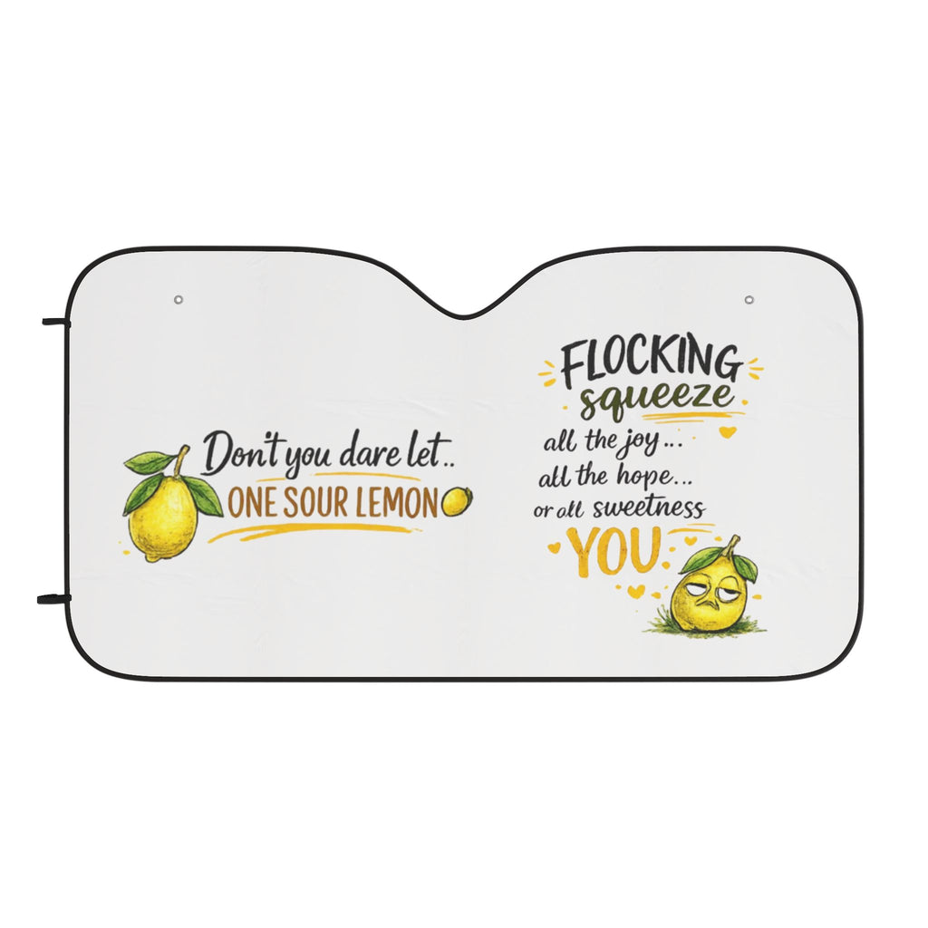 Funny Lemon Car Sunshade — "Don’t You Dare Let One Sour Lemon" Auto Windshield Shade