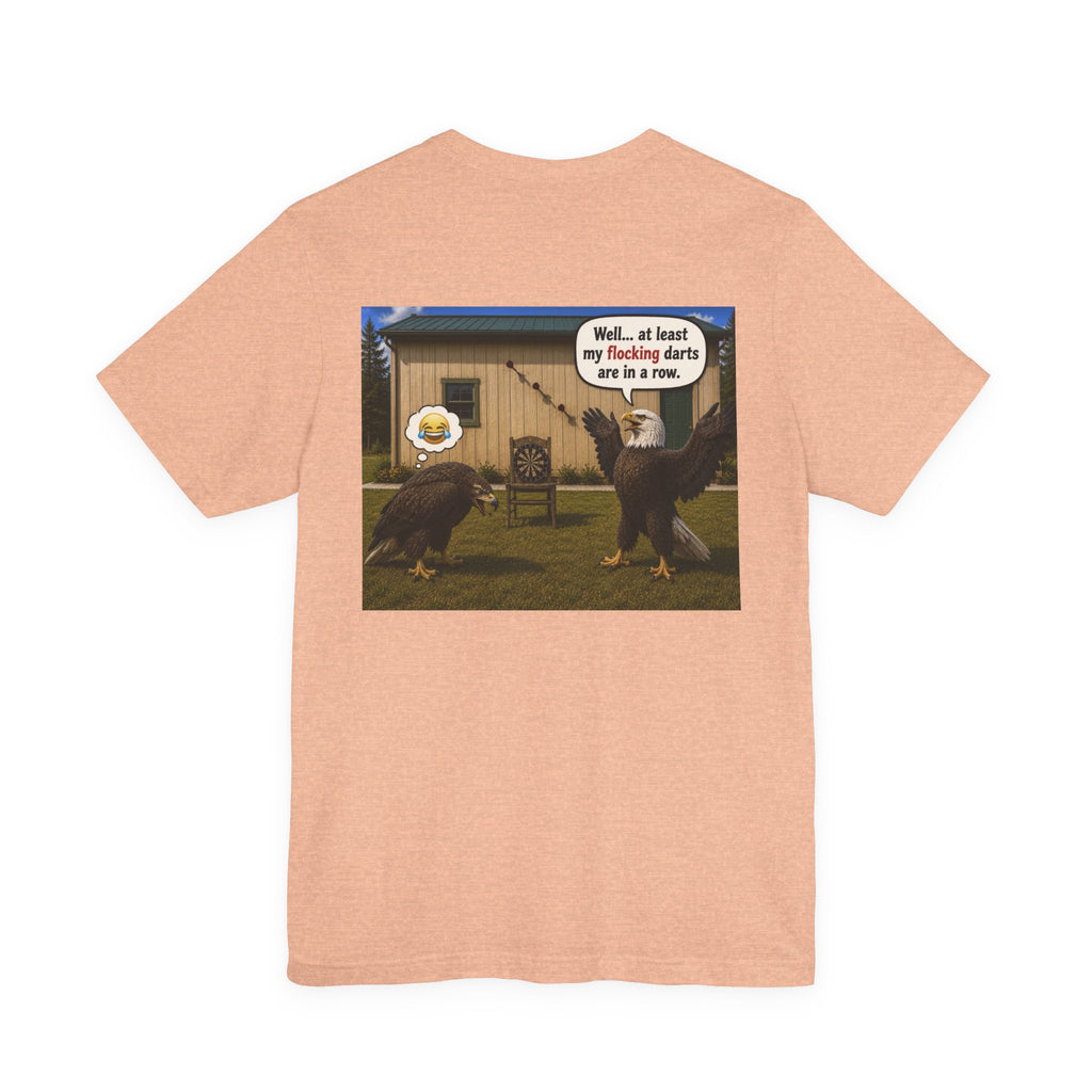 At least my "Darts" Are in A Row humor T-Shirt — Funny "At least my stocking darts are in a row" Graphic Tee