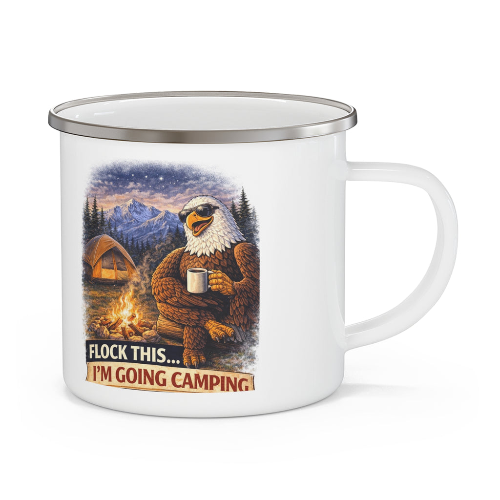 Enamel Camping Mug — "Flock This... I'm Going Camping" Eagle Campfire Coffee Mug