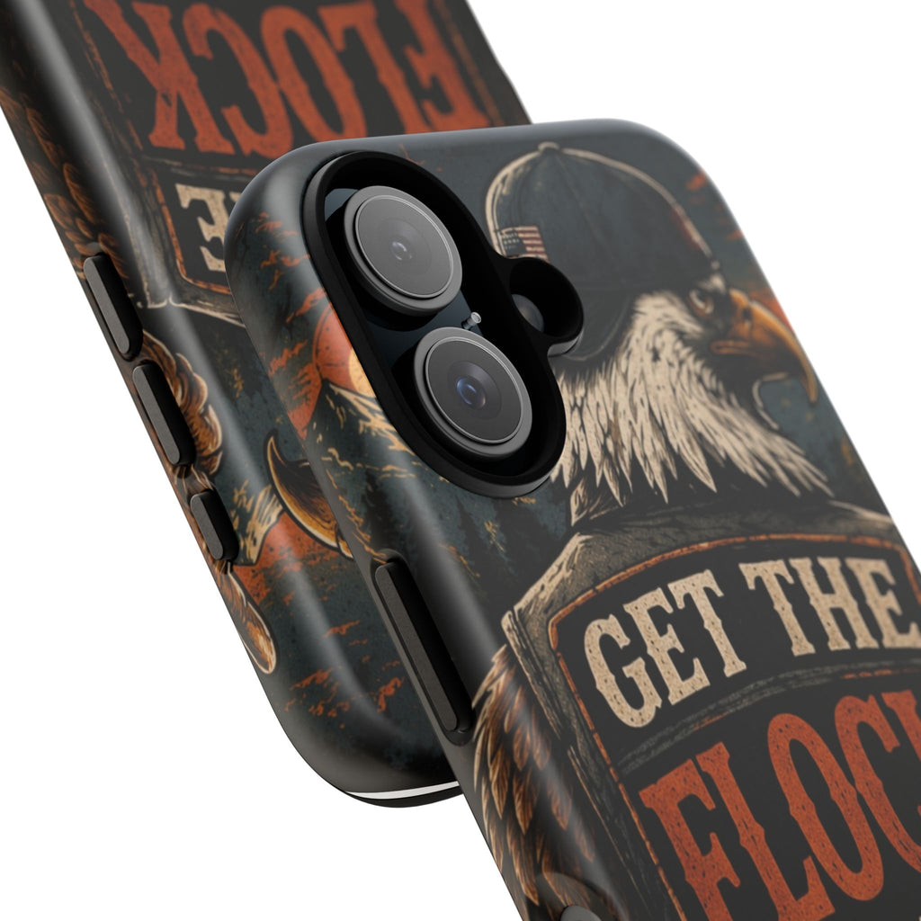 Phone Case — 'Get the Flock Out' Eagle Design Rugged Protective Cover
