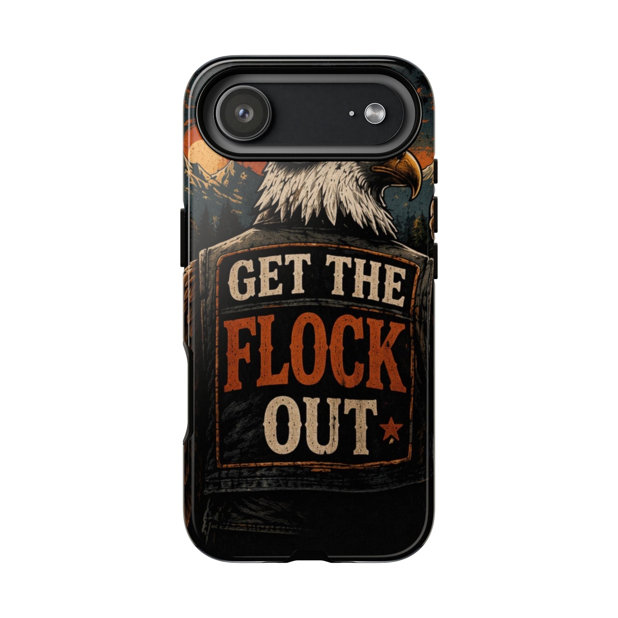 Phone Case — 'Get the Flock Out' Eagle Design Rugged Protective Cover