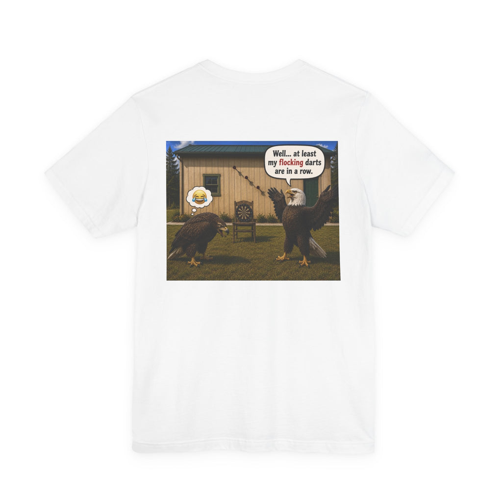 At least my "Darts" Are in A Row humor T-Shirt — Funny "At least my stocking darts are in a row" Graphic Tee