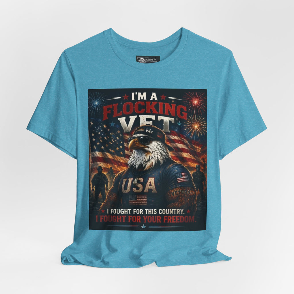I'm a flocking Veteran Eagle USA T-Shirt — "I'm a Flocking Vet" Patriotic Military Tee