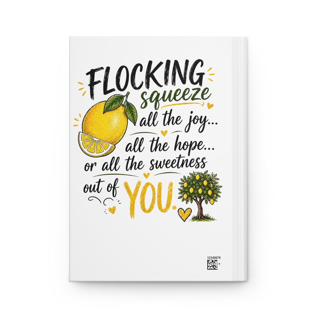 Don't You Dare Let One Sour Lemon | Hardcover Journal