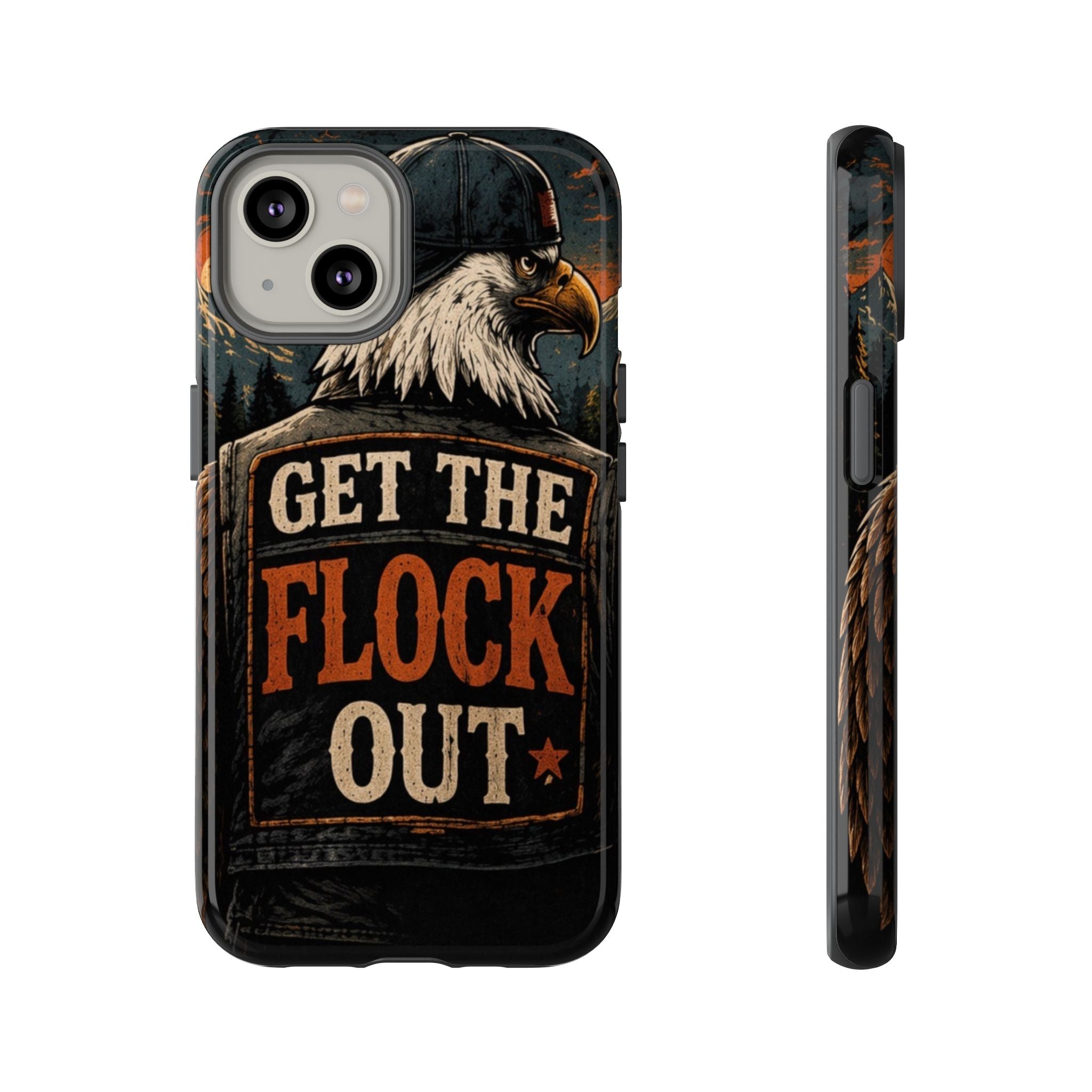 Phone Case — 'Get the Flock Out' Eagle Design Rugged Protective Cover