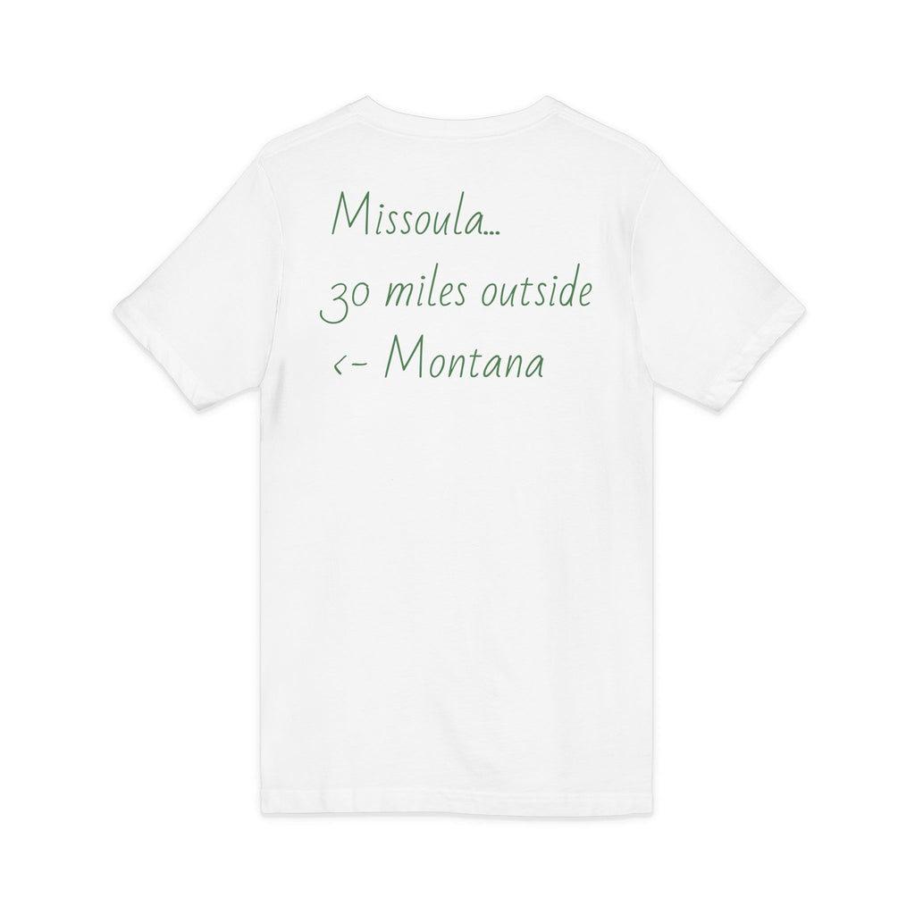 Missoula Montana V-Neck Tee — 'Missoula 30 miles outside <- Montana' Casual City Pride Shirt