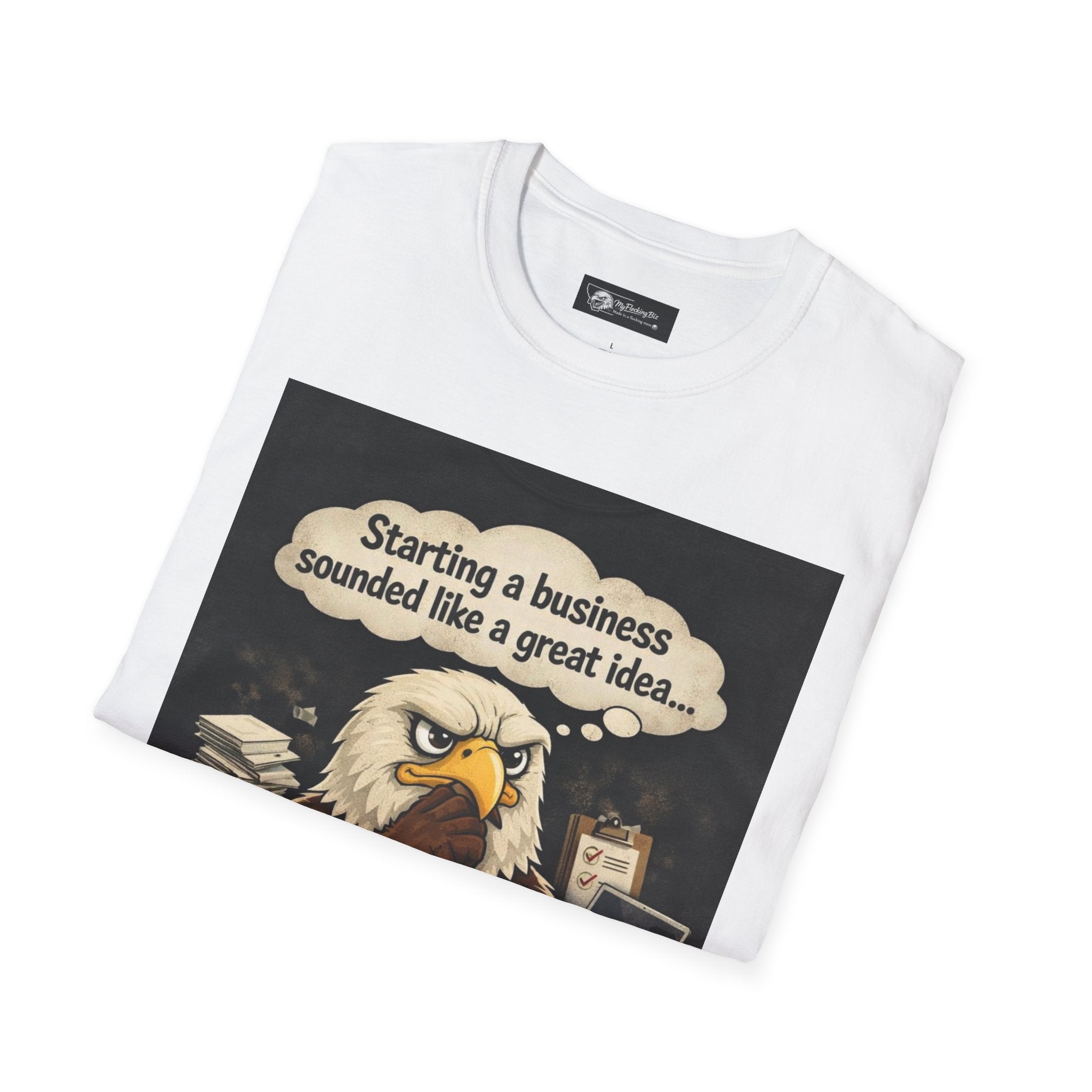 Starting a Business Eagle T-Shirt – "Nobody Warned Me" Funny Entrepreneur Tee