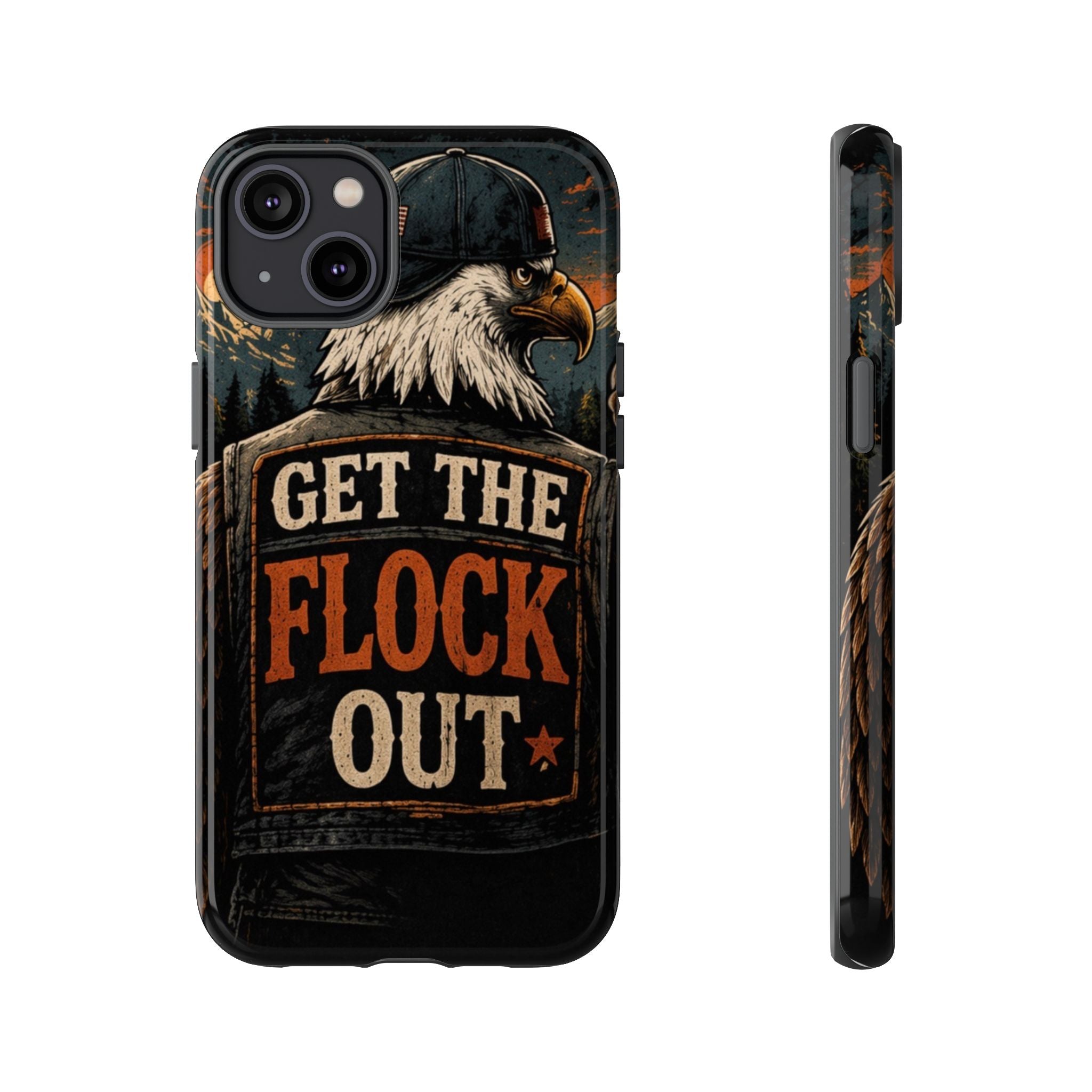 Phone Case — 'Get the Flock Out' Eagle Design Rugged Protective Cover