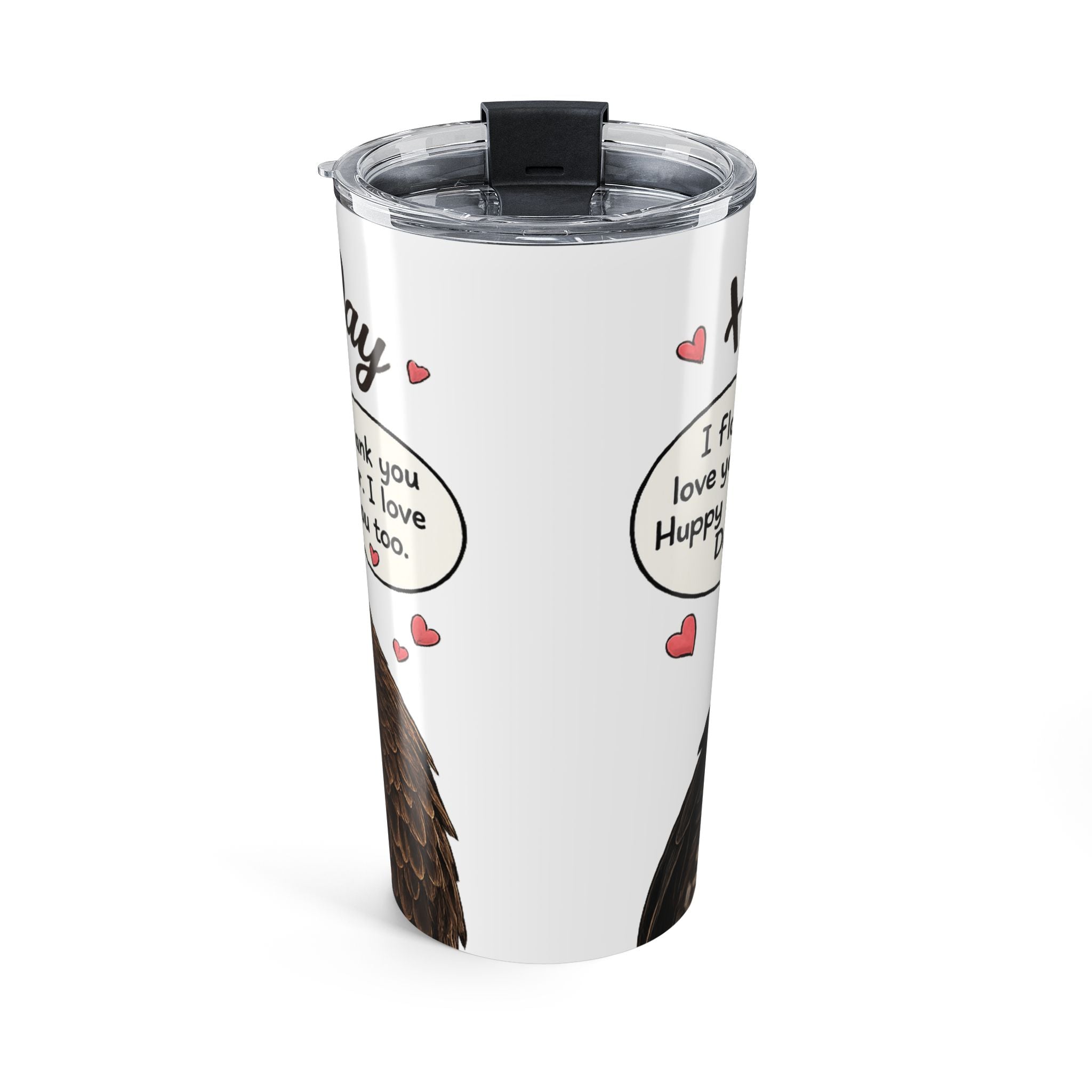 Say Happy Mother’s Day with this Eagle Tumbler 20oz — "I Love You, I Love You Too" Travel Cup