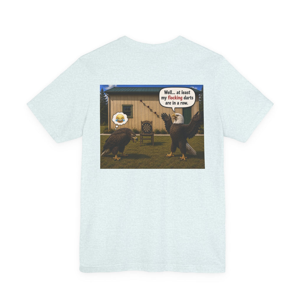 At least my "Darts" Are in A Row humor T-Shirt — Funny "At least my stocking darts are in a row" Graphic Tee