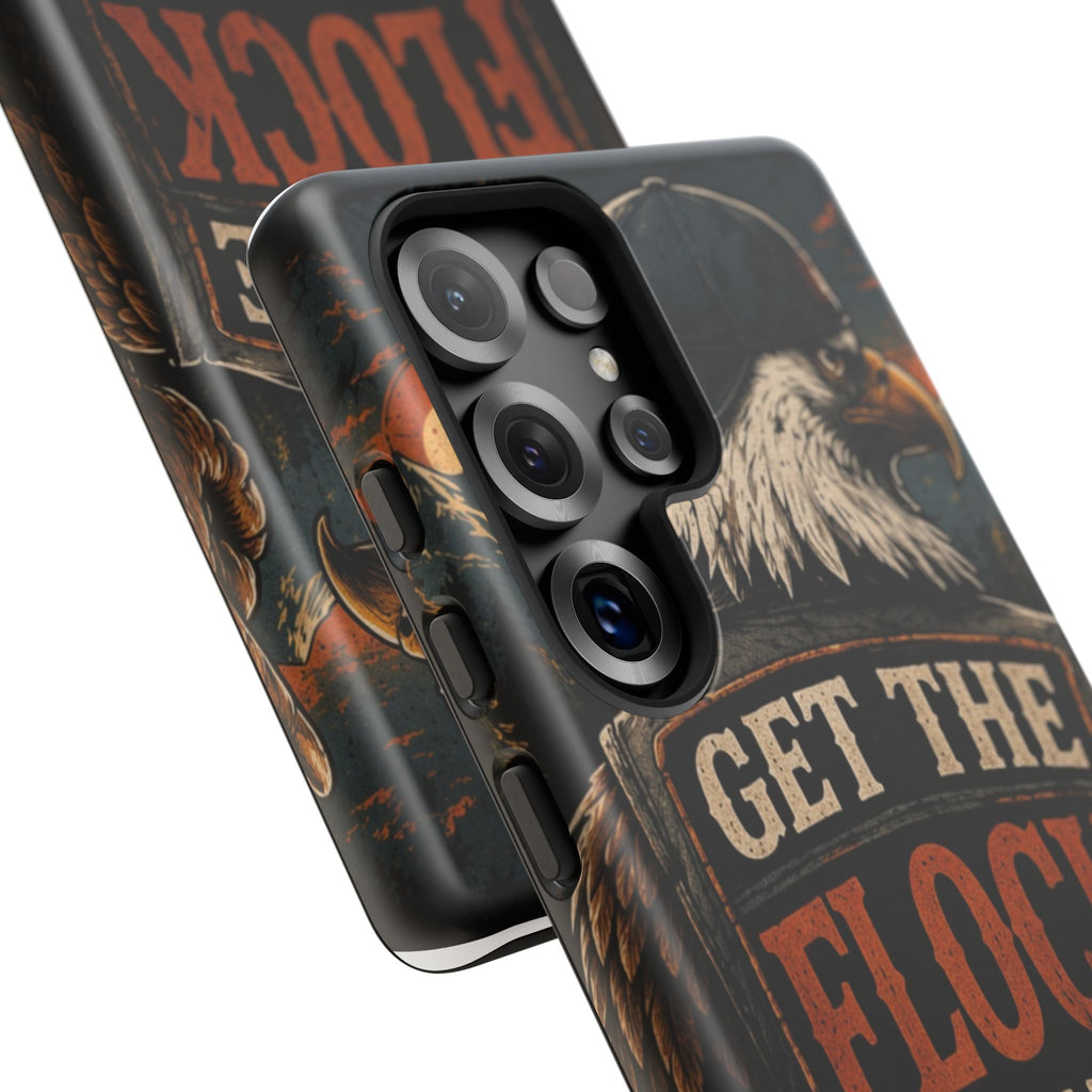 Phone Case — 'Get the Flock Out' Eagle Design Rugged Protective Cover