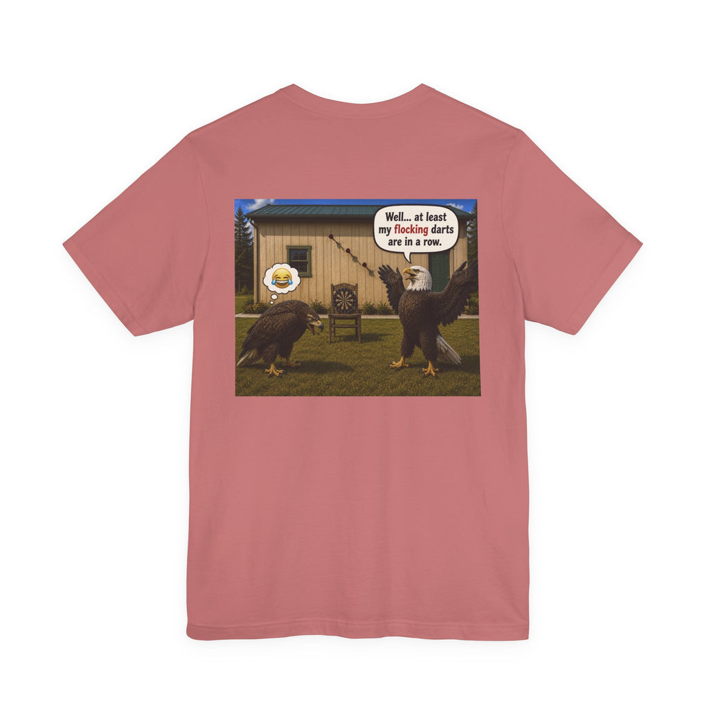 At least my "Darts" Are in A Row humor T-Shirt — Funny "At least my stocking darts are in a row" Graphic Tee