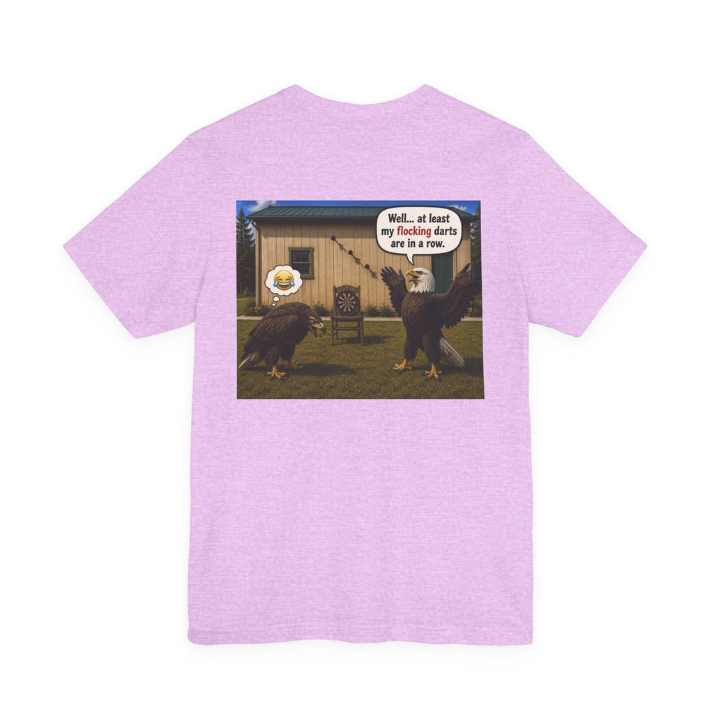 At least my "Darts" Are in A Row humor T-Shirt — Funny "At least my stocking darts are in a row" Graphic Tee