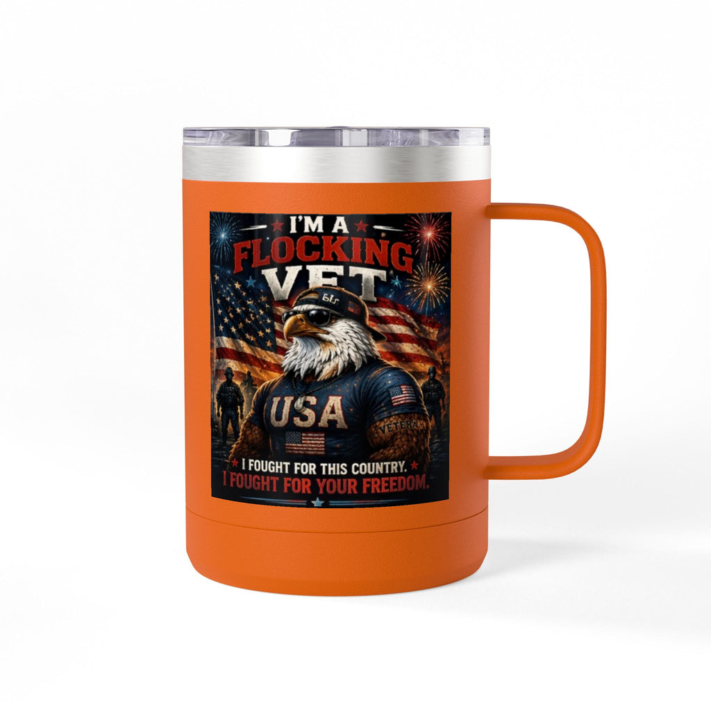 Flocking Proud Veteran Eagle Coffee Tumbler 15oz — “I’m a Flocking Vet” USA Patriotic Mug