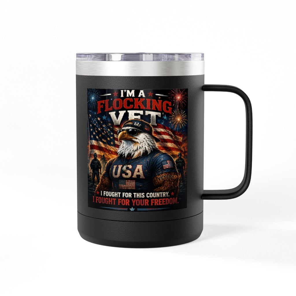 Flocking Proud Veteran Eagle Coffee Tumbler 15oz — “I’m a Flocking Vet” USA Patriotic Mug
