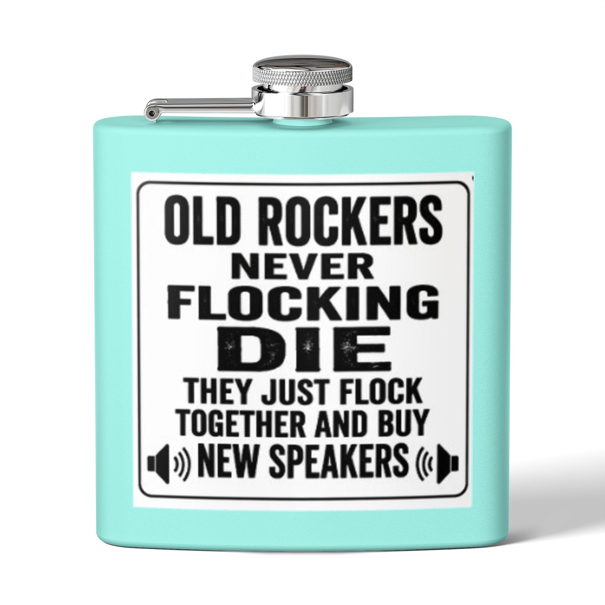 Flask — "Old Rockers Never Flocking Die" 6oz Stainless Steel Hip Flask