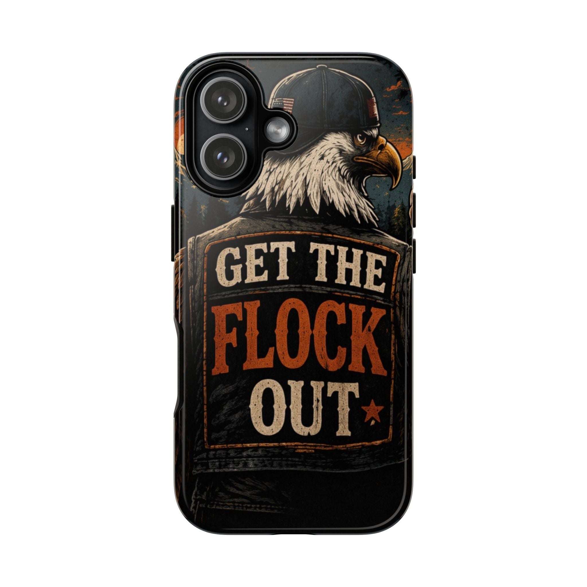 Phone Case — 'Get the Flock Out' Eagle Design Rugged Protective Cover