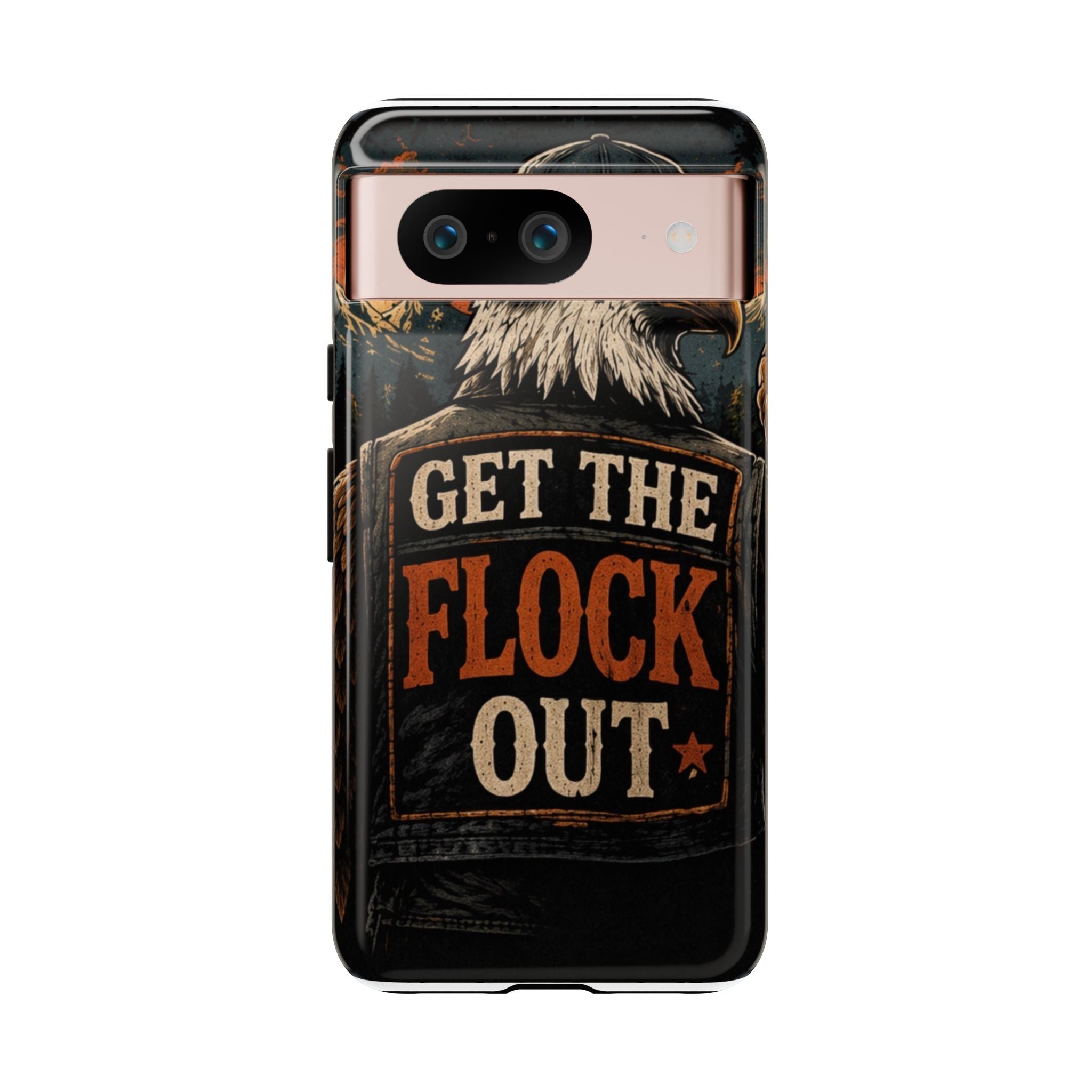 Phone Case — 'Get the Flock Out' Eagle Design Rugged Protective Cover