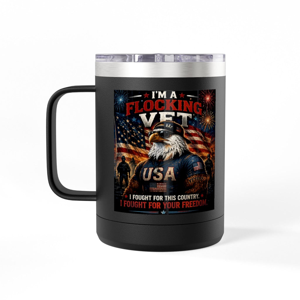Flocking Proud Veteran Eagle Coffee Tumbler 15oz — “I’m a Flocking Vet” USA Patriotic Mug