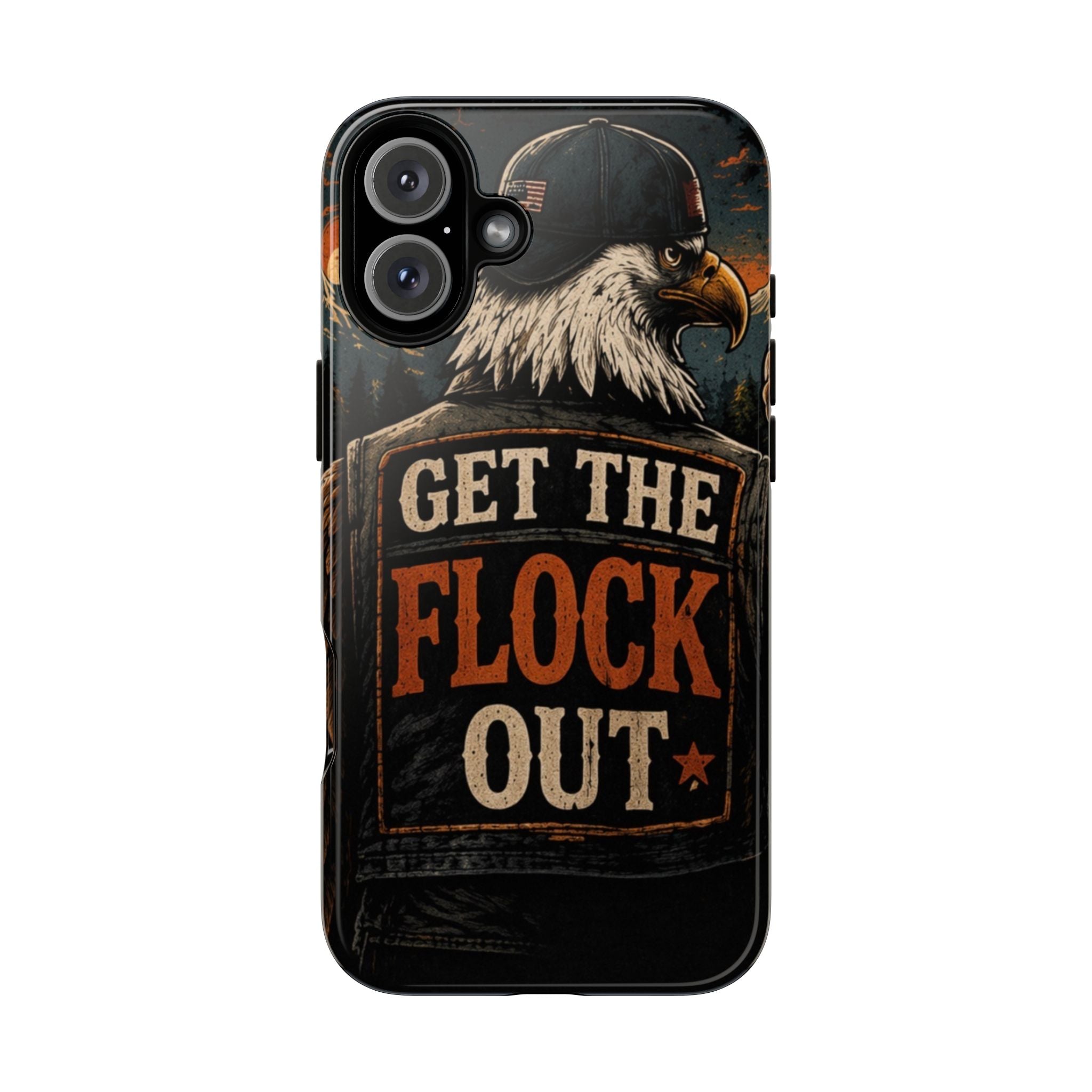 Phone Case — 'Get the Flock Out' Eagle Design Rugged Protective Cover