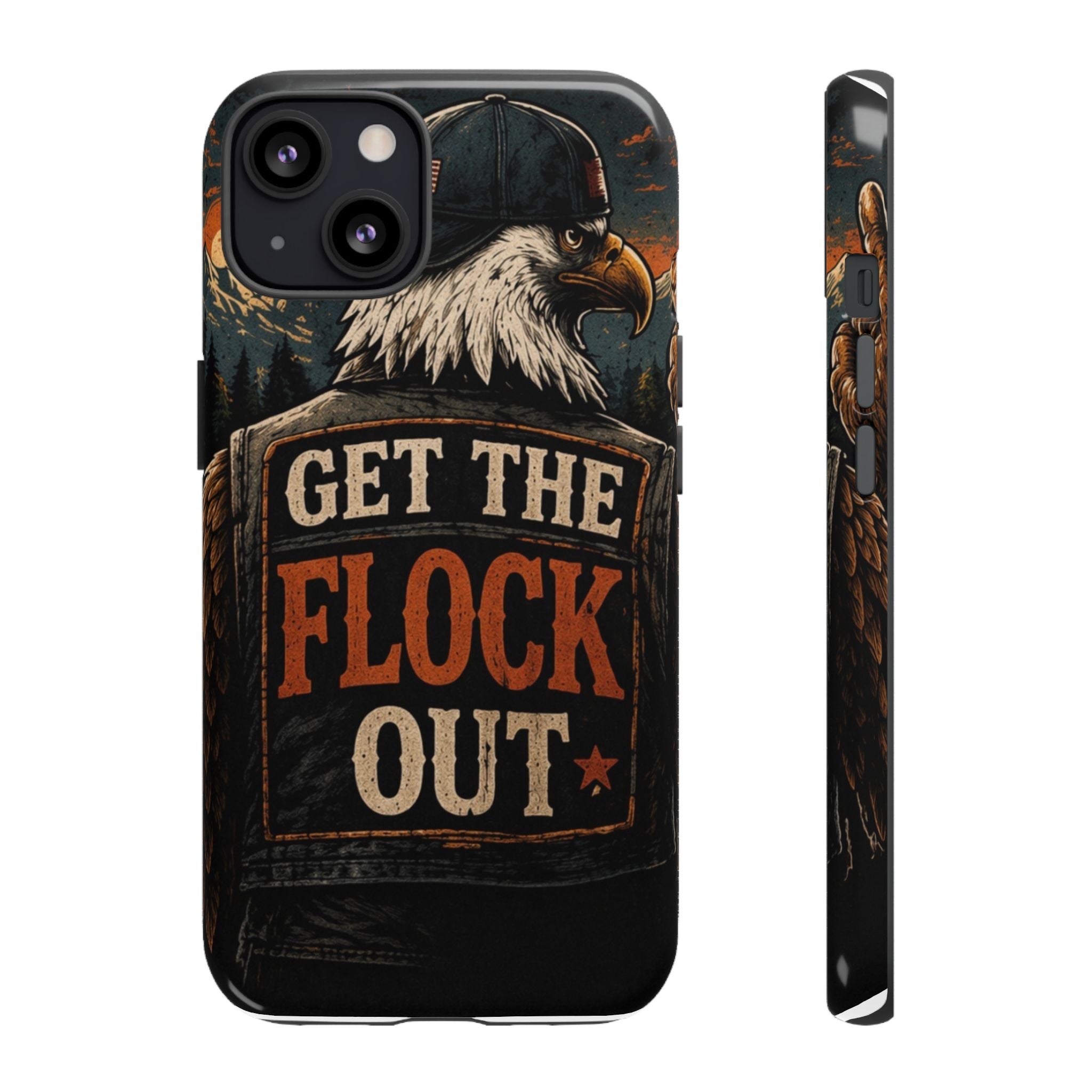 Phone Case — 'Get the Flock Out' Eagle Design Rugged Protective Cover