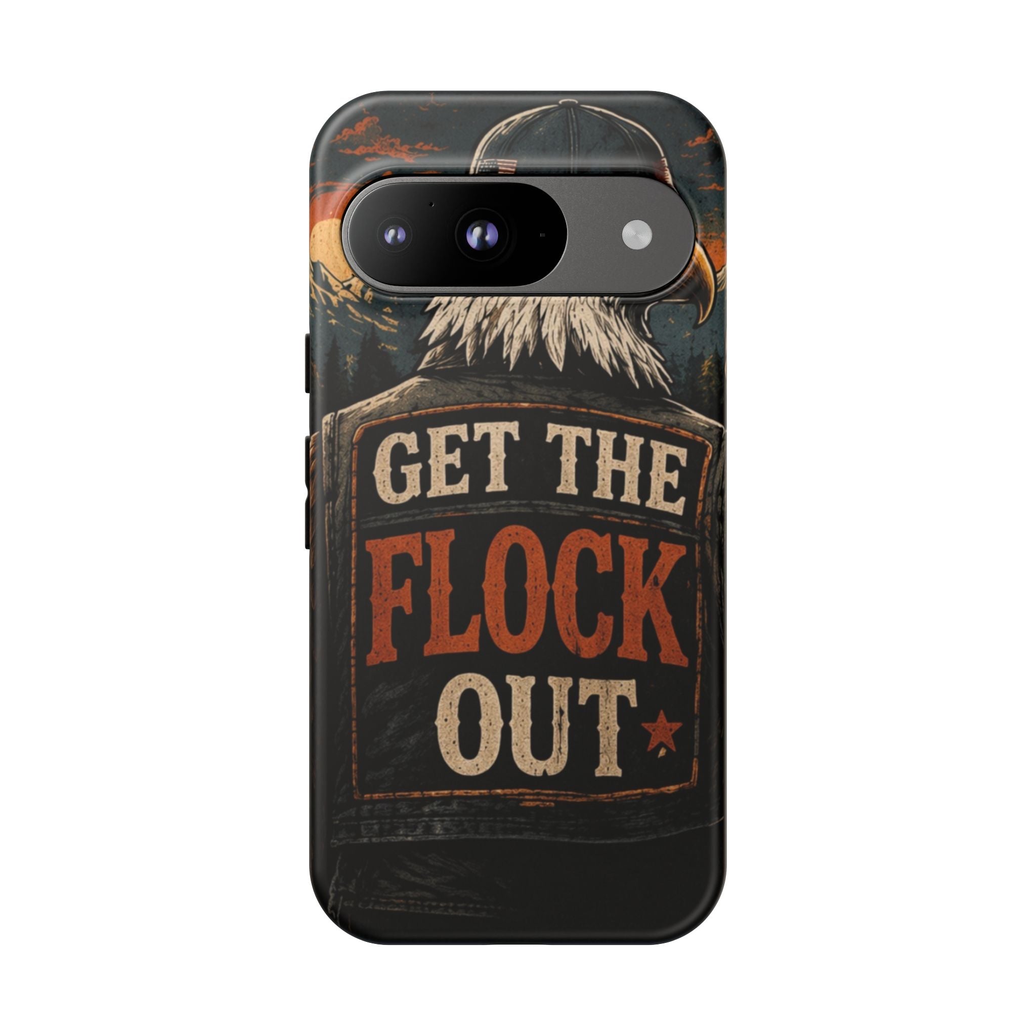 Phone Case — 'Get the Flock Out' Eagle Design Rugged Protective Cover