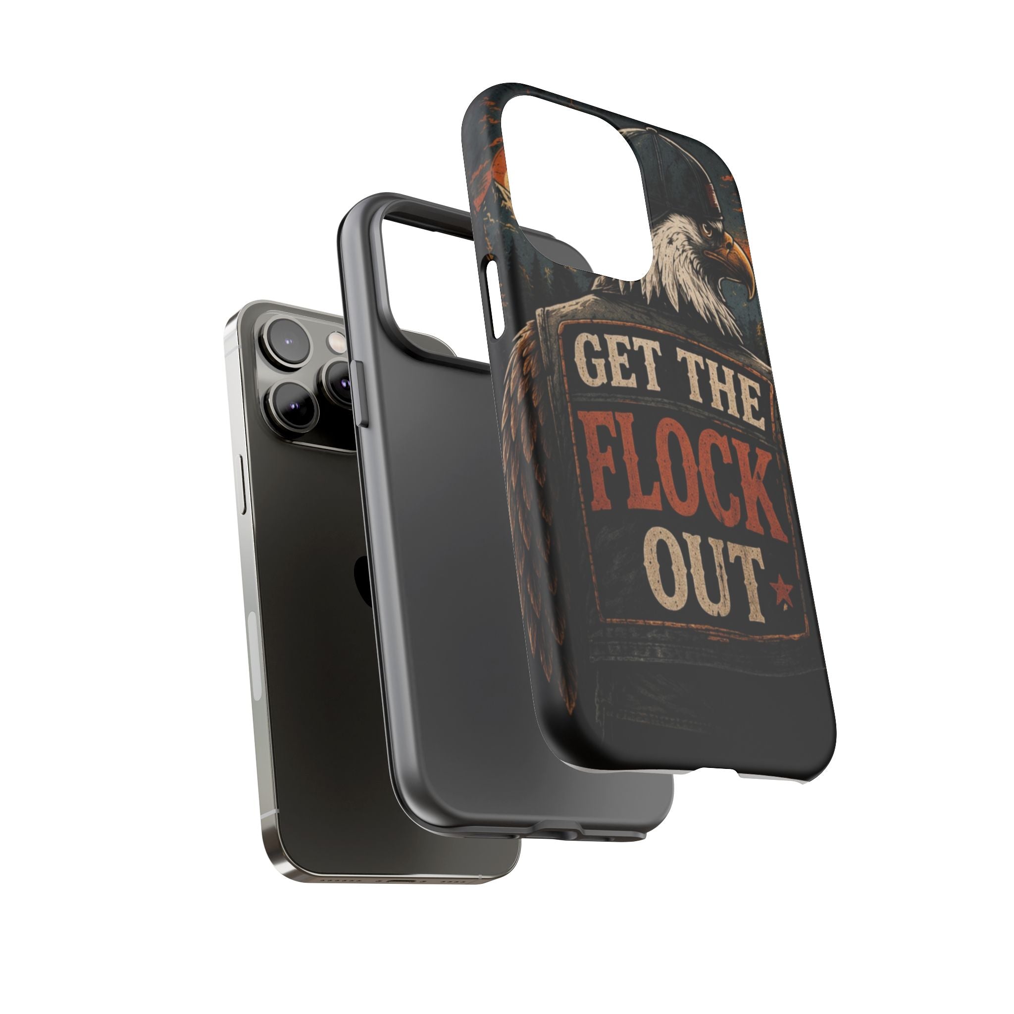 Phone Case — 'Get the Flock Out' Eagle Design Rugged Protective Cover