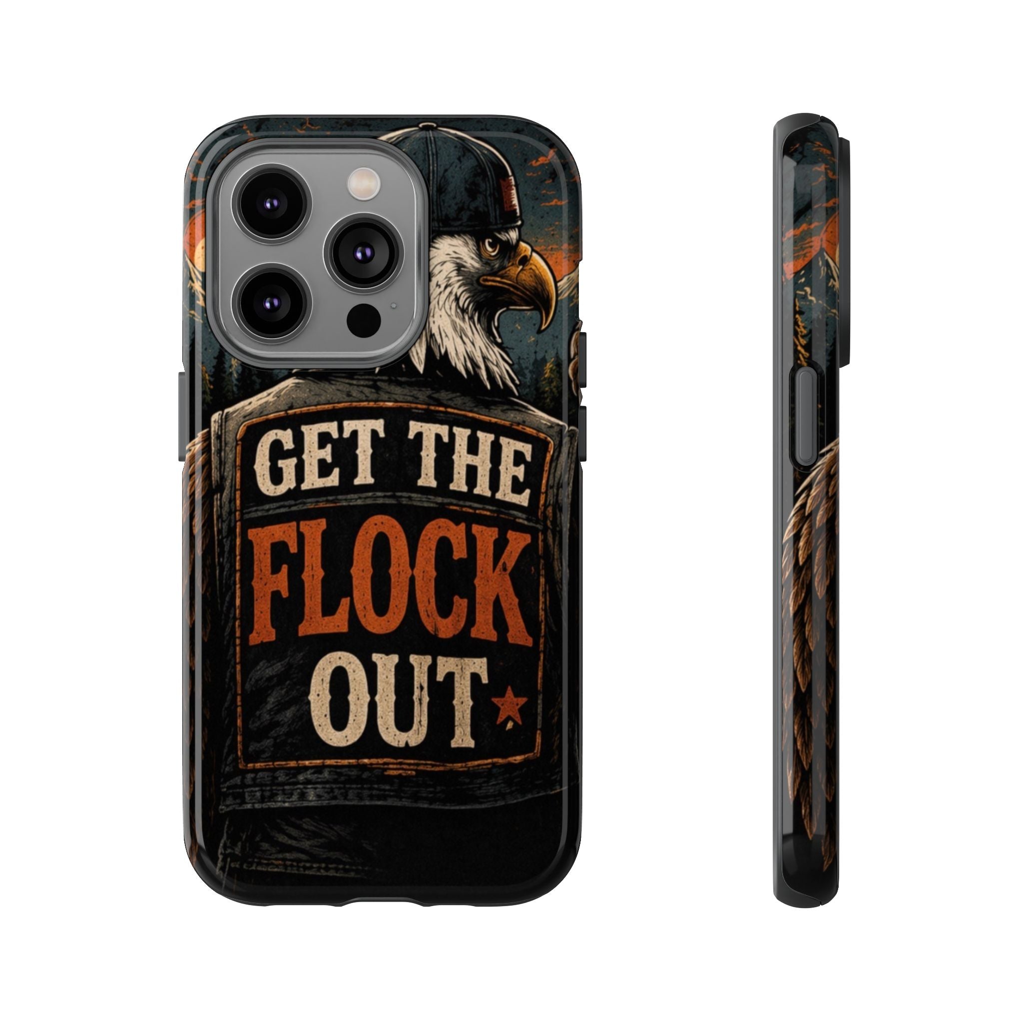 Phone Case — 'Get the Flock Out' Eagle Design Rugged Protective Cover