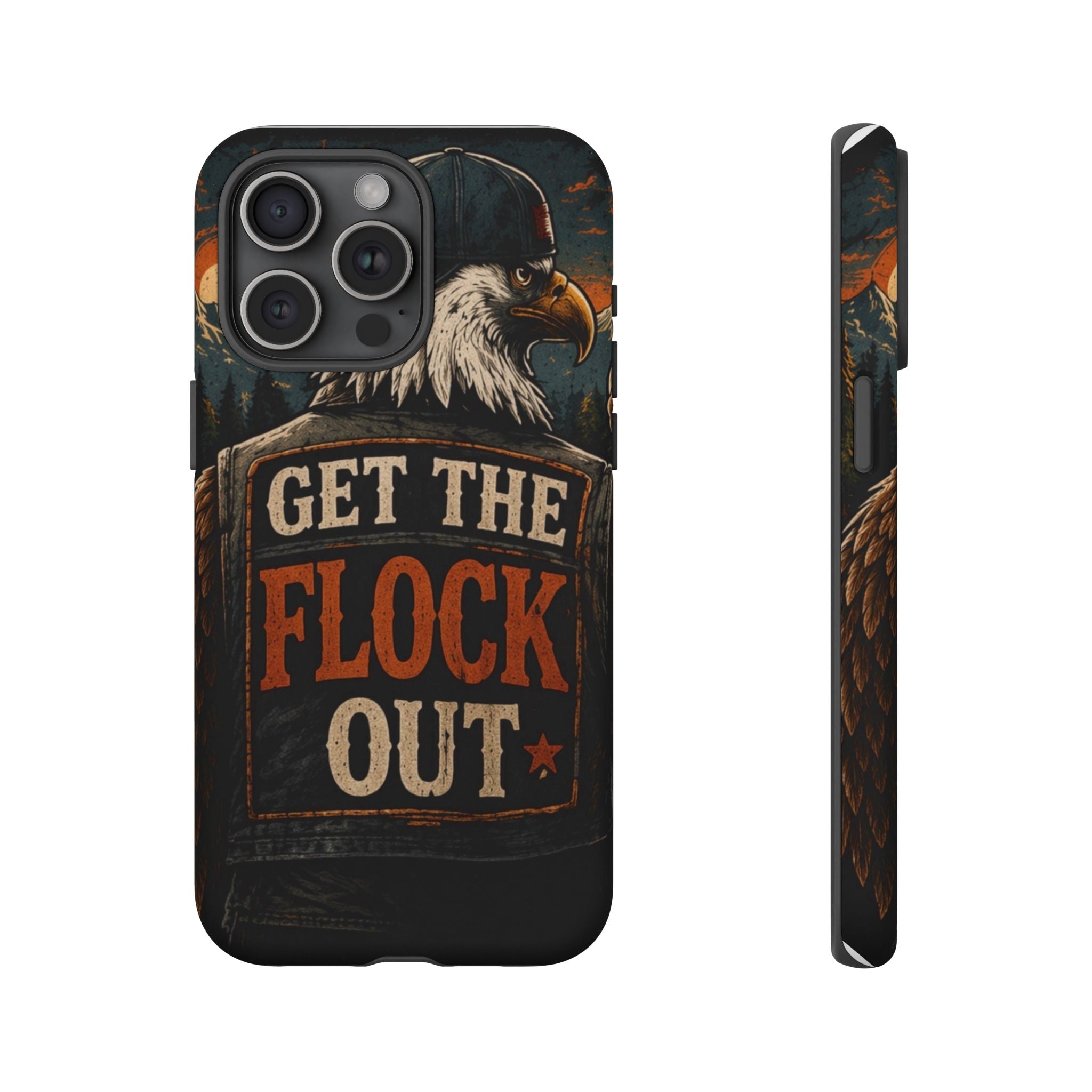 Phone Case — 'Get the Flock Out' Eagle Design Rugged Protective Cover