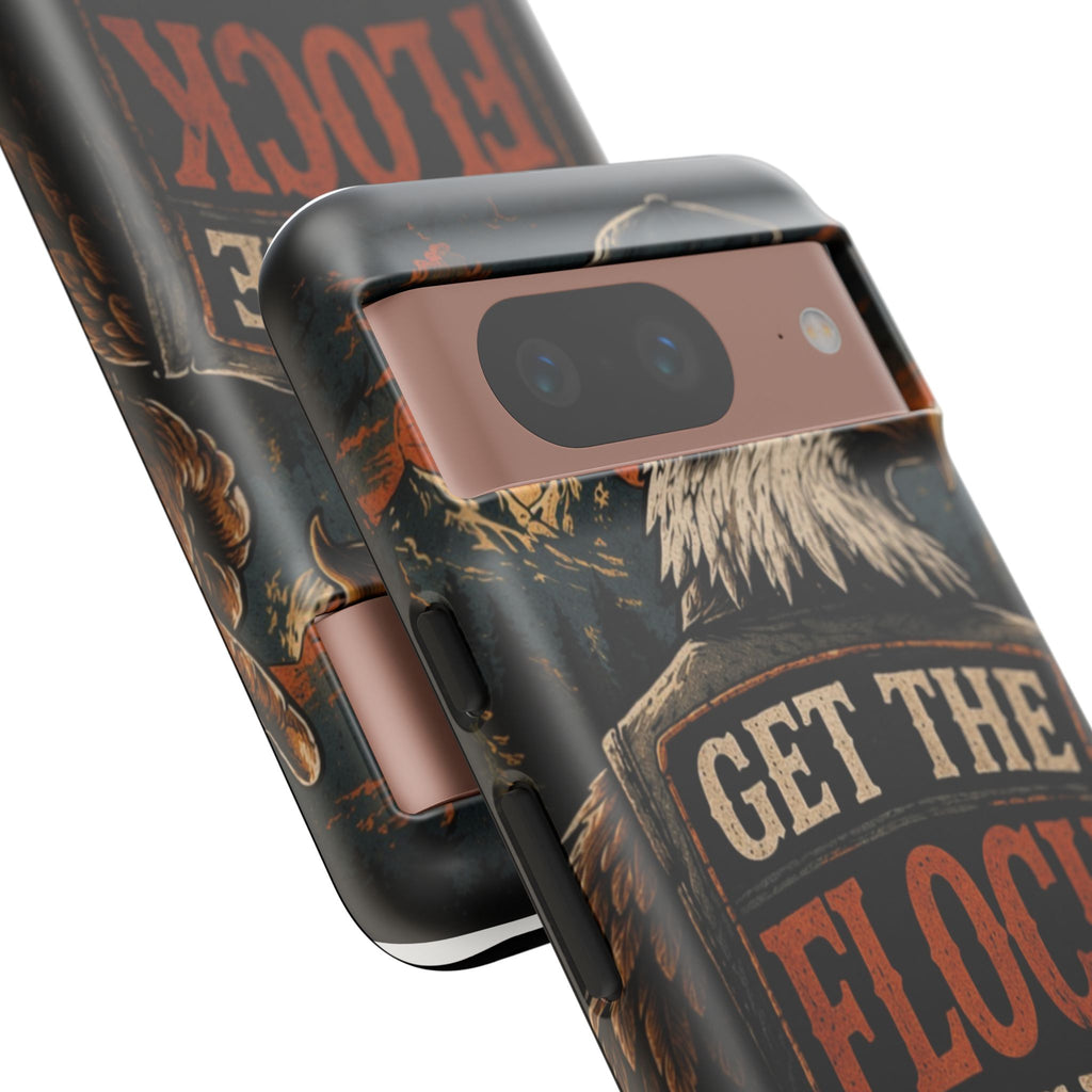 Phone Case — 'Get the Flock Out' Eagle Design Rugged Protective Cover