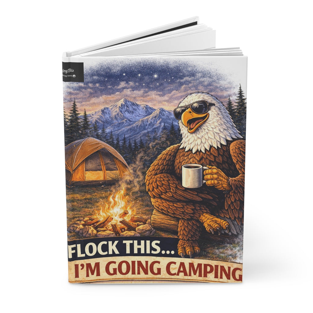 Camping Eagle Hardcover Journal — “Flock This… I’m Going Camping” Adventure Notebook